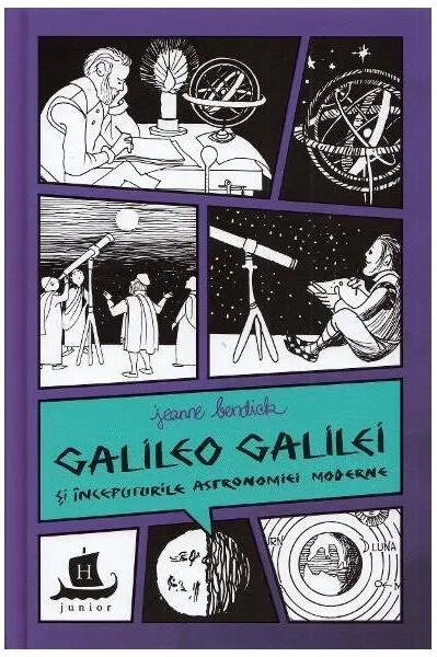 Galileo Galilei și începuturile astronomiei moderne - Hardcover - Jeanne Bendick