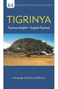 Tigrinya-English/ English-Tigrinya Dictionary & Phrasebook