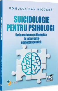 Suicidologie pentru psihologi. De la evaluare psihologică la intervenție psihoterapeutică - Paperback brosat
