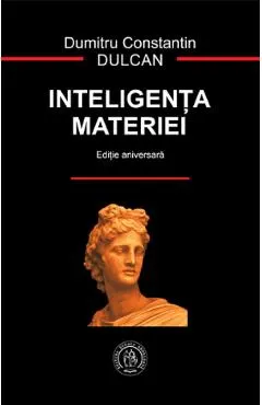 Inteligenta materiei. Editie aniversara