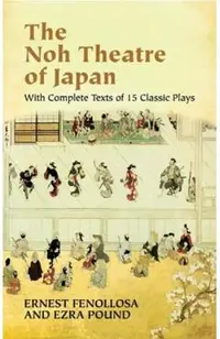 The Noh Theatre of Japan: With Complete Texts of 15 Classic Plays