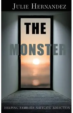 The Monster: Helping Families Navigate Addiction