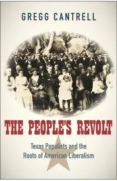 The People's Revolt: Texas Populists and the Roots of American Liberalism
