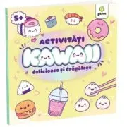 Activitati Kawaii delicioase si dragalase