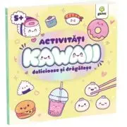 Activitati Kawaii delicioase si dragalase