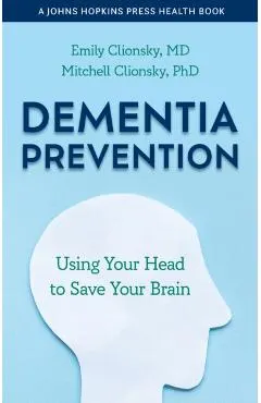 Dementia Prevention: Using Your Head to Save Your Brain