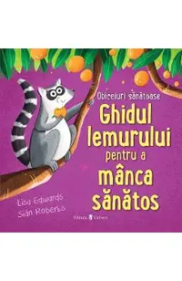 Ghidul lemurului pentru a manca sanatos. Obiceiuri sanatoase