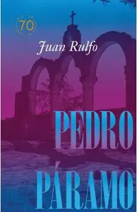 Pedro Páramo: Edición Conmemorativa 70 Años