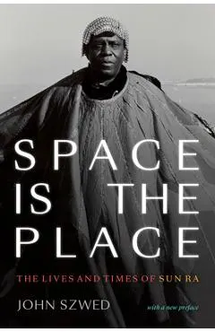 Space Is the Place: The Lives and Times of Sun Ra