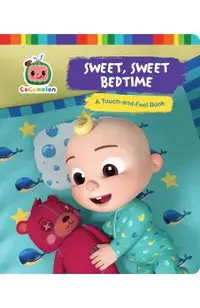 Sweet, Sweet Bedtime: A Touch-And-Feel Book