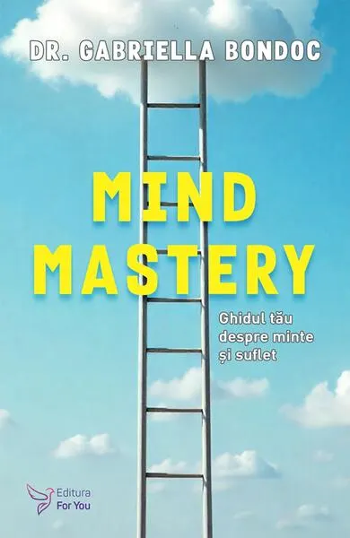 Mind Mastery: Ghidul tău despre minte și suflet - Paperback brosat