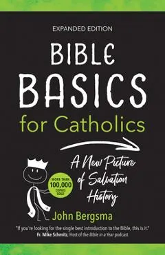 Bible Basics for Catholics (Expanded Edition): A New Picture of Salvation History