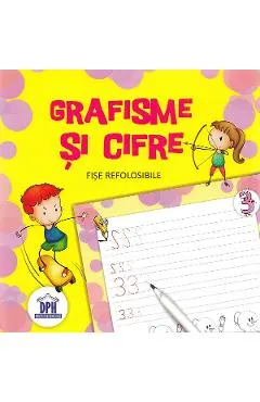 Grafisme si cifre. Scrie si sterge. Fise refolosibile