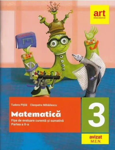 Matematică. Fișe integrate de evaluare curentă și sumativă. Clasa III. Partea a II-a - Paperback brosat - Cleopatra Mihăilescu, Tudora Piţilă