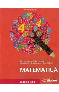 Matematica - Clasa 3 - Manual - Mirela Mihaescu, Stefan Pacearca, Anita Dulman, Crenguta Alexe, Otilia Brebenel
