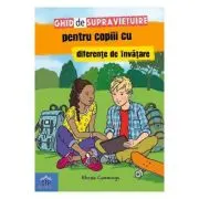Ghid de supravietuire pentru copiii cu diferente de invatare