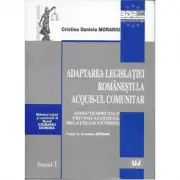 Adaptarea legislatiei romanesti la acquis-ul comunitar. Aspecte speciale privind acquis-ul relatiilor externe. Prefata de Corneliu Birsan