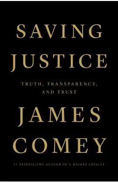 Saving Justice: Truth, Transparency, and Trust