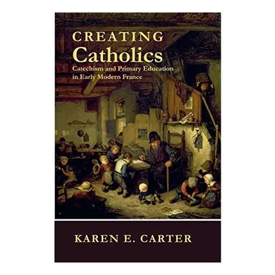 Creating Catholics