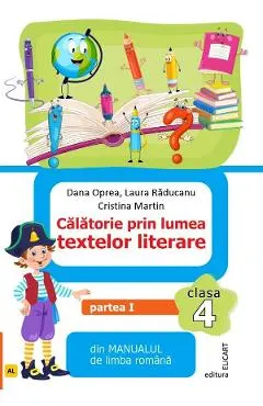 Limba romana. Calatorie prin lumea textelor literare - Clasa 4 - Partea 1 - Varianta AL