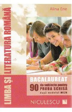 Limba romana - Bacalaureat. 90 de subiecte pentru proba scrisa