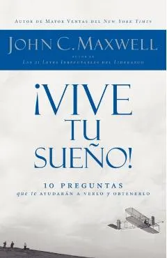 �vive Tu Sue�o!: 10 Preguntas Que Te Ayudar�n a Verlo Y Obtenerlo