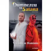 Dumnezeu vs Satana. Vacanta in Romania