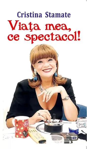Viața mea, ce spectacol! - Paperback brosat - Gina Selea