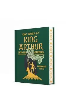 The Story of King Arthur and His Knights