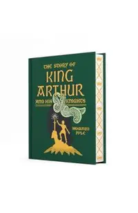The Story of King Arthur and His Knights