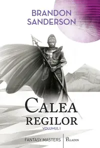 Calea regilor (vol. 1) - Hardcover - Brandon Sanderson