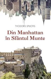 Din Manhattan în Sfântul Munte - Paperback brosat