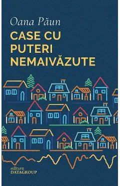 Case cu puteri nemaivazute