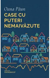 Case cu puteri nemaivazute