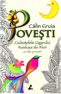 Povesti. Ciubotelele ogarului, nuielusa de alun si alte povesti