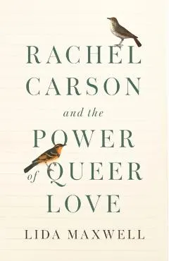 Rachel Carson and the Power of Queer Love