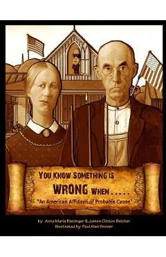 You Know Something is Wrong When.....: An American Affidavit of Probable Cause