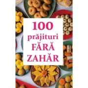 100 prajituri fara zahar