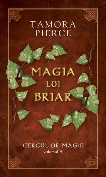 Magia lui Briar. Seria "Cercul de magie" (Vol. 4) - Paperback brosat - Tamora Pierce