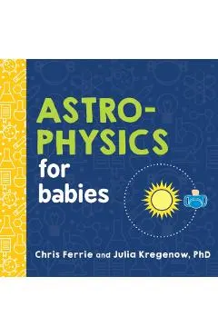Astrophysics for Babies