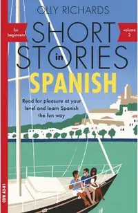 Short Stories in Spanish for Beginners Volume 2: Read for Pleasure at Your Level, Expand Your Vocabulary and Learn Spanish the Fun Way!