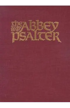 The Abbey Psalter: The Book of Psalms Used by the Trappist Monks of Genesse Abbey