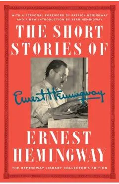 The Short Stories of Ernest Hemingway: The Hemingway Library Collector's Edition