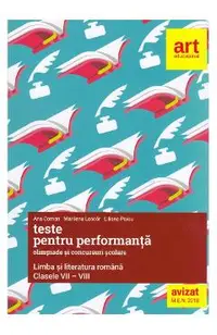 Teste pentru performanta la olimpiade si concursuri scolare - Clasele 7-8 - Limba si literatura romana 2018