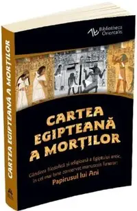 Cartea egipteana a mortilor. Papirusul lui Ani