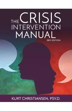 The Crisis Intervention Manual, 3rd Edition
