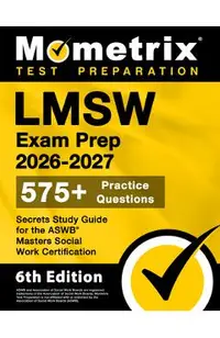 Lmsw Exam Prep 2025-2026 - 575+ Practice Questions, Secrets Study Guide for the ASWB Masters Social Work Certification: [6th Edition]