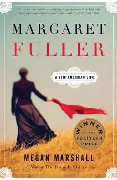 Margaret Fuller: A New American Life