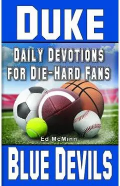 Daily Devotions for Die-Hard Fans Duke Blue Devils - Ed Mcminn