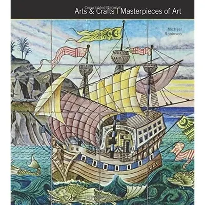 Arts & Crafts: Masterpieces of Art